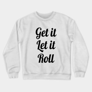 get it let it roll butter fandmade 2 Crewneck Sweatshirt